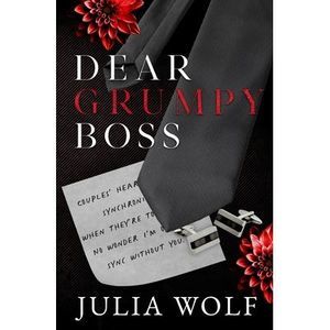 Dear Grumpy Boss -- Julia Wolf